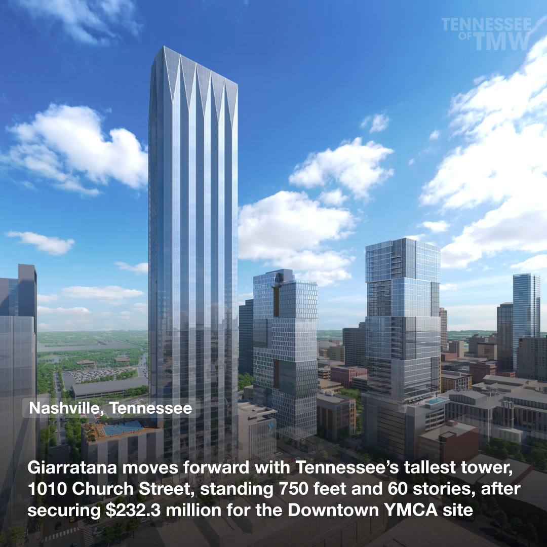 Giarratana moves forward with Tennessee’s tallest tower, 1010 Church Street, standing 750 feet and 60 stories, after securing $232.3 million for the Downtown YMCA site