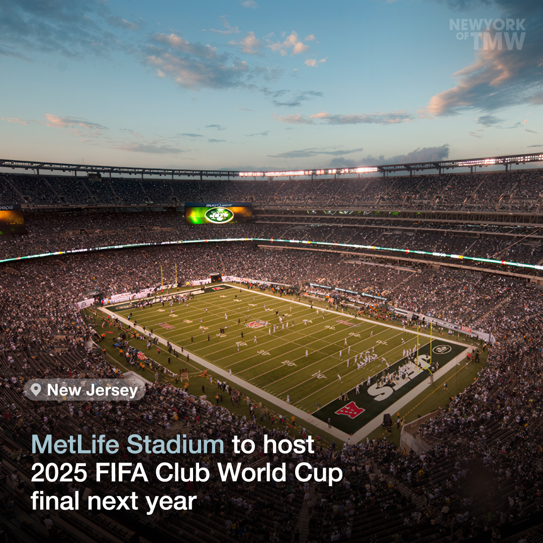 MetLife Stadium to host 2025 FIFA Club World Cup final next year